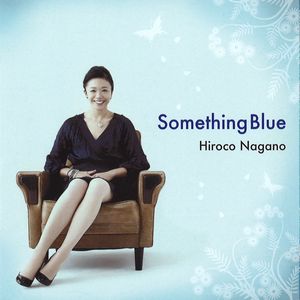 HIROCO NAGANO / 永野寛子 / SOMETHING BLUE / サムシング・ブルー