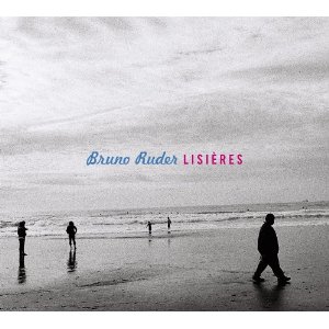 BRUNO RUDER / ブルーノ・ルーダー / Lisieres