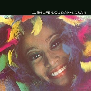 LOU DONALDSON / ルー・ドナルドソン / Lush Life (LP)