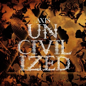AXIS / UNCIVILIZED 12"