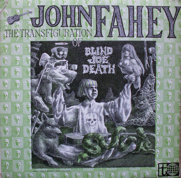JOHN FAHEY / ジョン・フェイヒイ / TRANSFIGURATION OF BLIND JOE DEATH