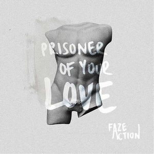 FAZE ACTION / フェイズ・アクション / PRISONER OF YOUR LOVE EP