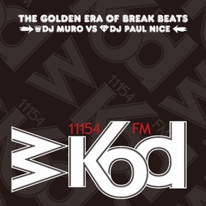 DJ MURO & PAUL NICE / WKOD 11154 FM THE NEW ERA OF BREAK BEATS -Remaster Edition-