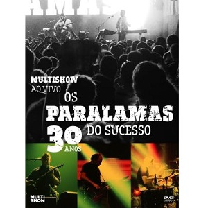 OS PARALAMAS DO SUCESSO / オス・パララマス・ド・スセッソ / MULTISHOW AO VIVO - OS PARALAMAS DO SUCESSO 30 ANOS(DVD)
