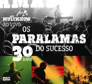 OS PARALAMAS DO SUCESSO / オス・パララマス・ド・スセッソ / MULTISHOW AO VIVO - OS PARALAMAS DO SUCESSO 30 ANOS