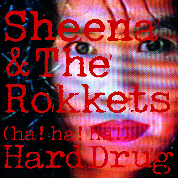SHEENA&THE ROKKETS / シーナ&ザ・ロケッツ / (ハ! ハ! ハ! ) ハード ドラッグ