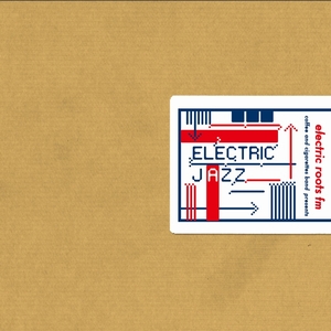 COFFEE & CIGARETTES BAND (DJ KENSEI & SAGARAXX) / ELECTRIC ROOTS FM VOL.9 『Electric Jazz』