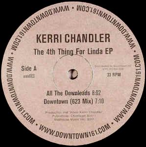KERRI CHANDLER / ケリー・チャンドラー / 4TH THING FOR LINDA