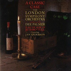 DAVID PALMER / デイヴィッド・パーマー / A CLASSIC CASE: THE LONDON SYMPHONY ORCHESTRA CONDACTED BY DEE PALMER PLAYS THE MUSIC OF JETHRO TULL