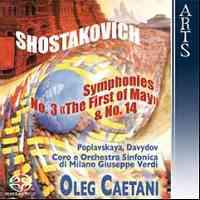 OLEG CAETANI / オレグ・カエターニ / SHOSTAKOVICH:SYMPHONIES NO.3"THE FIRST OF MAY"&NO.14("SONG OF THE DEATH")