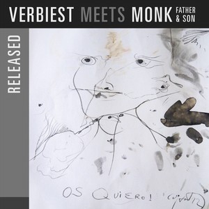 RONY VERBIEST / Verbiest meets Monk, father & son