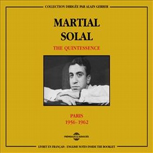 MARTIAL SOLAL / マーシャル・ソラール / Quintessence Paris 1956-1962(2CD)