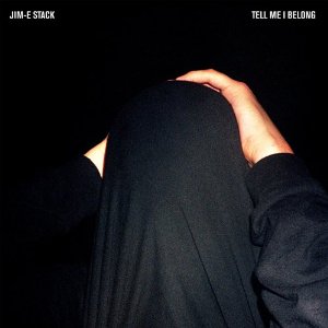 JIM-E-STACK / TELL ME I BELONG