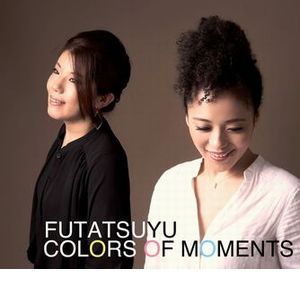 FUTATSUYU / ふたつゆ / COLORS OF MOMENTS / カラーズ・オブ・モーメンツ