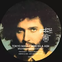 TOKYO MATT/MORI RA & ASN / BALEARICO COSMICO EDITSU