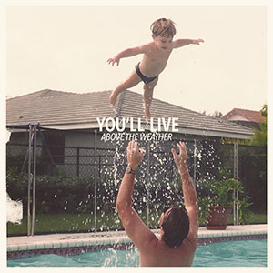 YOU'LL LIVE / ABOVE THE WEATHER (LP)