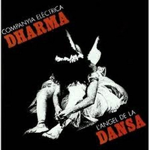 COMPANYIA ELECTRICA DHARMA / カンパーニャ・エレクトリカ・ダーマ / L'ANGEL DE LA DANSA