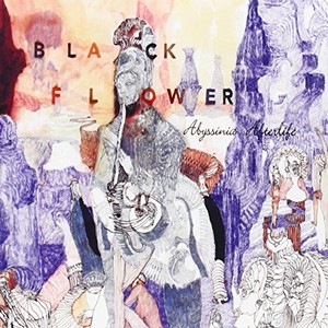 BLACK FLOWER / ブラック・フラワー / Abyssinia Afterlif
