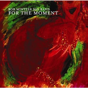 BOB MINTZER / ボブ・ミンツァー / For the Moment
