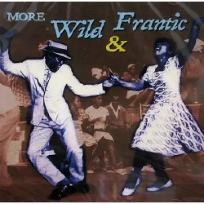 V.A. (WILD & FRANTIC) / MORE WILD & FRANTIC