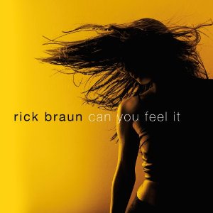 RICK BRAUN / リック・ブラウン / Can You Feel It 