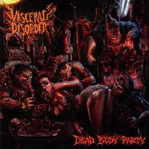VISCERAL DISORDER / DEAD BODY PARTY