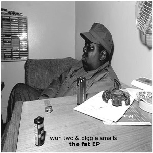 WUN TWO & BIGGIE SMALLS / Wun Two & Biggie Smalls The Fat EP 