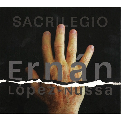 ERNAN LOPEZ-NUSSA / エルナン・ロペス・ヌッサ / SACRILEGIO (2CD+DVD)