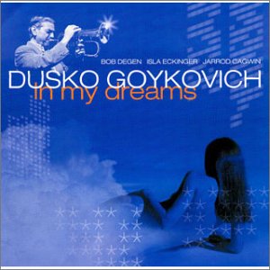 DUSKO GOYKOVICH / ダスコ・ゴイコヴィッチ / IN MY DREAMS / イン・マイ・ドリームス