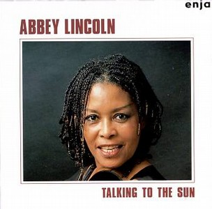ABBEY LINCOLN / アビー・リンカーン / TALKING TO THE SUN / トーキング・トゥ・ザ・サン