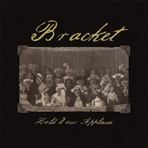 BRACKET / ブラケット / HOLD YOUR APPLAUSE (2LP)