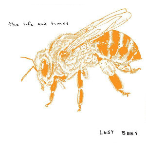 LIFE AND TIMES / ライフアンドタイムス / LOST BEES