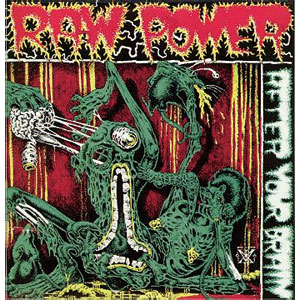 RAW POWER / AFTER YOUR BRAIN