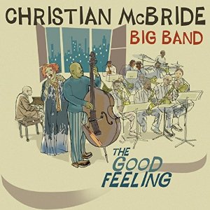 CHRISTIAN MCBRIDE / クリスチャン・マクブライド / GOOD FEELING / グッド・フィーリング