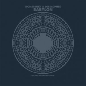 KONSTRUKT & JOE MCPHEE / Babylon(LP)
