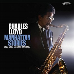 CHARLES LLOYD / チャールス・ロイド / Manhattan Stories(2CD)