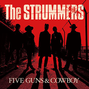 The STRUMMERS / FIVE GUNS & COWBOY (CDのみ)