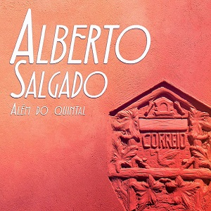 ALBERTO SALGADO / アルベルト・サルガード / ALEM DO QUINTAL