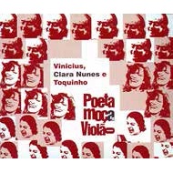 VINICIUS DE MORAES, CLARA NUNES, TOQUINHO / ヴィニシウス・ヂ・モラエス, クララ・ヌネス, トッキーニョ / ポエッタ、モッサ・イ・ヴィオラォン