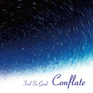 Feel So Good / フィール・ソー・グッド / Conflate