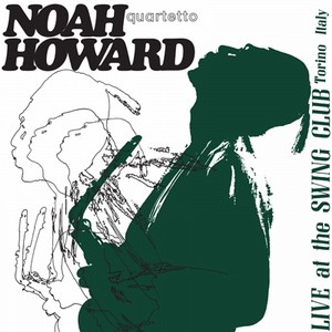 NOAH HOWARD / ノア・ハワード / Live At The Swing Club Torino Italy