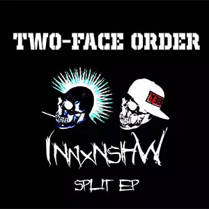 INN / NOT SO HARD WORK / TWO-FACE ORDER