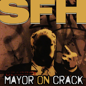 SFH / MAYOR ON CRACK (7")