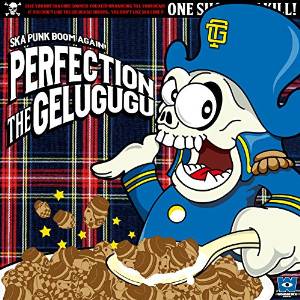 GELUGUGU / PERFECTION