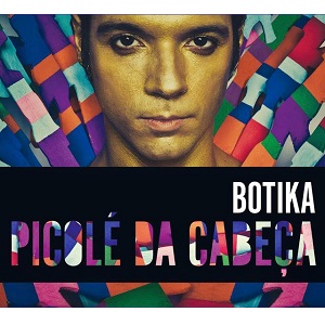 BOTIKA / ボチーカ / PICOLE DA CABECA