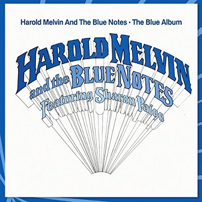 HAROLD MELVIN & THE BLUE NOTES / ハロルド・メルヴィン&ザ・ブルー・ノーツ / BLUE ALBUM