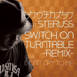 タケウチカズタケ / SWITCH ON TURNTABLE-REMIX- feat.STERUSS (新宿クラブミュージックショップ限定販売品) 