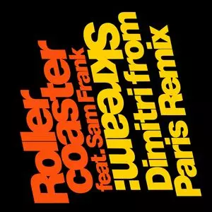 SKREAM / スクリーム / ROLLERCOASTER FT. SAM FRANK (DIMITRI FROM PARIS REMIX)