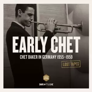 CHET BAKER / チェット・ベイカー / Lost Tapes - Chet Baker in Germany 1955-1959