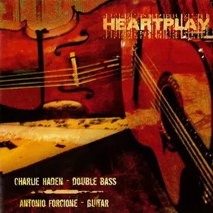 CHARLIE HADEN & ANTONIO FORCIONE / チャーリー・ヘイデン&アントニオ・フォルチオーネ / HEARTPLAY / ハートプレイ